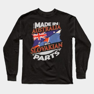 Made In Australia With Slovakian Parts - Gift for Slovakian From Slovakia Long Sleeve T-Shirt